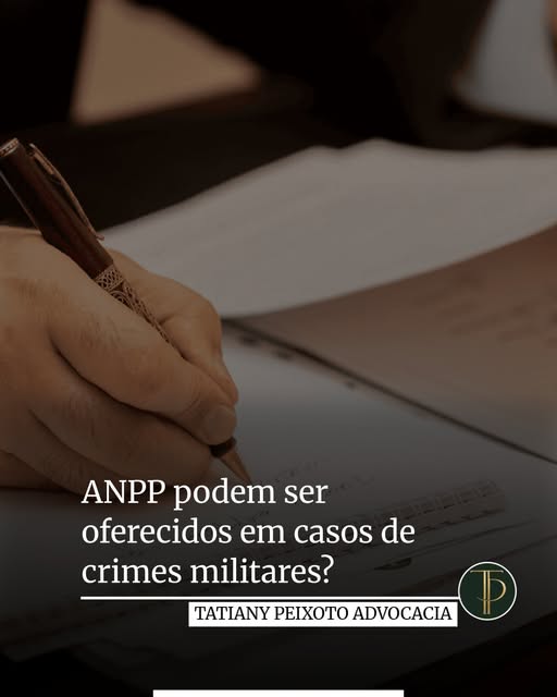 Conteúdo jurídico da Dra. Tatiany Peixoto sobre ANPP em crimes militares